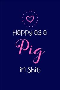 Happy as a Pig in Shit