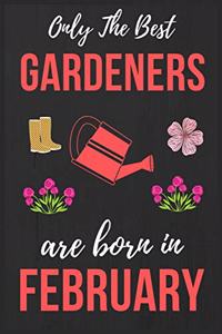 Only The Best Gardeners are Born In February