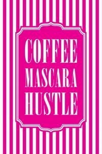 Coffee Mascara Hustle