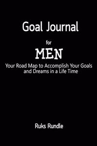 Goal Journal For men Your Road Map to Accomplish Your Goals and Dreams in a Life Time