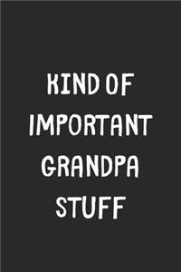Kind Of Important Grandpa Stuff