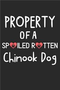 Property Of A Spoiled Rotten Chinook Dog