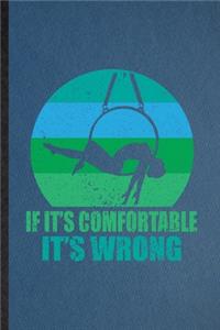 It It's Comfortable It's Wrong