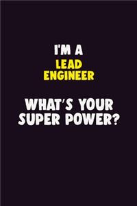 I'M A Lead Engineer, What's Your Super Power?