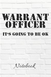 WARRANT OFFICER It's Going To Be Ok Notebook