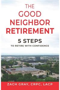 The Good Neighbor Retirement