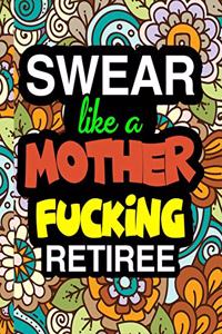 Swear Like A Mother Fucking Retiree