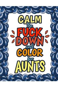 Calm The Fuck Down & Color For Aunts