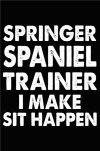 Springer Spaniel Trainer I Make Sit Happen