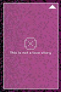 This Is Not A Love Story