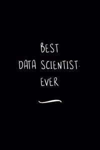 Best Data Scientist. Ever