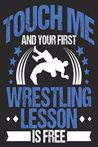 Touch Me And Your First Wrestling Lesson Is Free