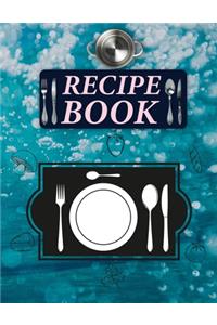 Recipe Book. Document all Your Special Recipes and Notes for Your Favorite. Create Your Own Collected Recipes. Blank Recipe Book to Write in.