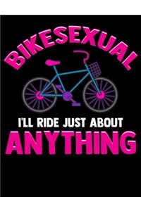 Bikesexual I'll Ride Just About Anything