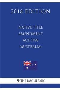 Native Title Amendment Act 1998 (Australia) (2018 Edition)