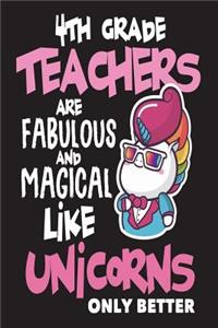 4th Grade Teachers are Fabulous and Magical Like Unicorns Only Better