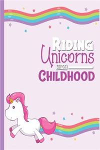 Riding Unicorns Since Childhood