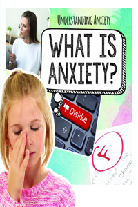 What Is Anxiety?