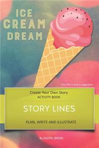 Story Lines - Ice Cream Dream - Create Your Own Story Activity Book