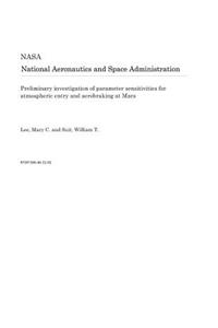 Preliminary Investigation of Parameter Sensitivities for Atmospheric Entry and Aerobraking at Mars