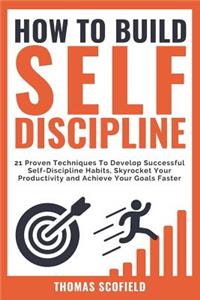 How to Build Self-Discipline