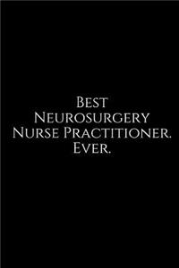 Best Neurosurgery Nurse Practitioner. Ever.