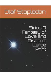 Sirius a Fantasy of Love and Discord: Large Print