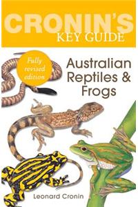 Cronin's Key Guide to Australian Reptiles and Frogs: Fully Revised Edition