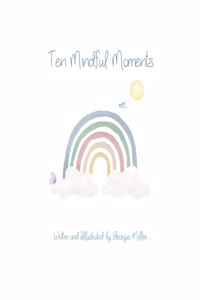 Ten Mindful Moments