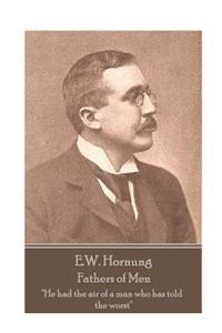 E.W. Hornung - Fathers of Men