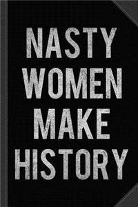 Nasty Women Make History Vintage Journal Notebook