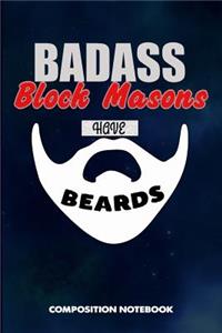 Badass Block Masons Have Beards