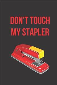 Don't Touch My Stapler