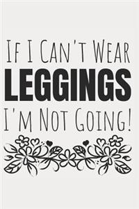 If I Can't Wear Leggings, I'm Not Going!