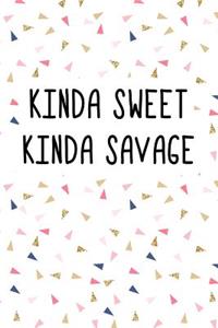 Kinda Sweet Kinda Savage