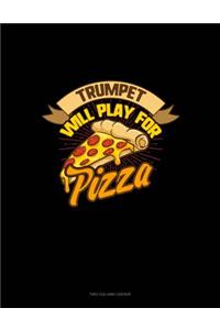 Trumpet Will Play for (Pizza): Unruled Composition Book