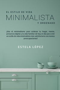 Estilo de Vida Minimalista y Ordenado