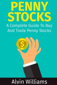 Penny Stocks: A Complete Guide To Buy And Trade Penny Stocks