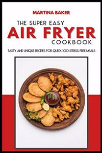 The Super Easy Air Fryer Cookbook