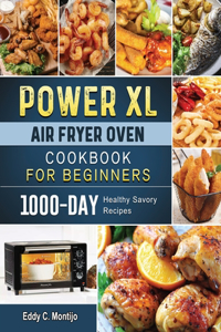 Power XL Air Fryer Oven Cookbook for Beginners