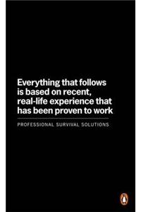 Everything That Follows is Based on Recent, Real-life Experience That Has Been Proven to Work