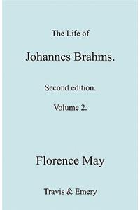 Life of Johannes Brahms. Revised, Second edition. (Volume 2).