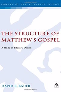 The Structure of Matthew's Gospel: A Study in Literary Design (Bible & Literature Series)