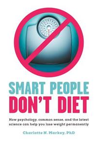Smart People Don't Diet