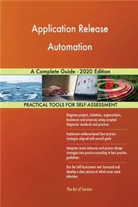 Application Release Automation A Complete Guide - 2020 Edition