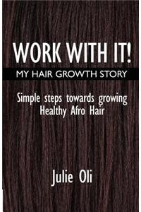 Work with it: My Hair Growth Story