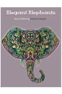 Elegant Elephants: An Adult Coloring Books Featuring Awesome Elephants to Color