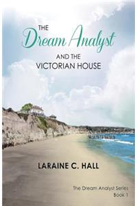 The Dream Analyst and the Victorian House