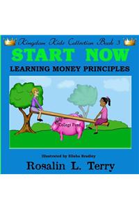 Start Now: Learning Money Principles