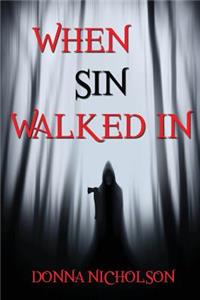 When Sin Walked In